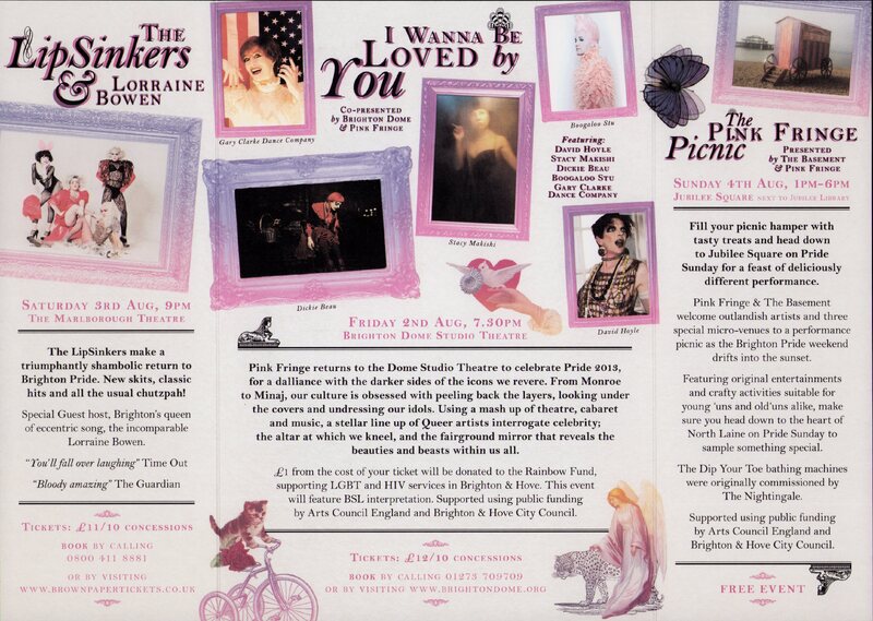 Inside pages listing performances across different dates. These include The Lip Sinkers & Lorraine Bowen, I Wanna Be Loved by You (featuring David Hoyle, Stacy Makishi, Dickie Beau, Boogaloo Stu, and Gary Clarke Dance Company), and The Pink Fringe Picnic. Images of performers feature at the top above event descriptions.