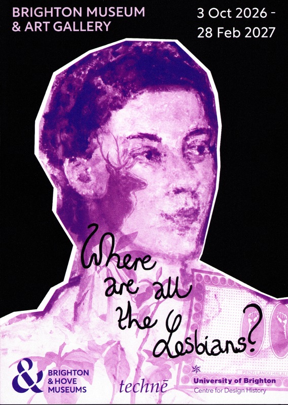 Font of a flyer for the 'Where are all the Lesbians' exhibit at Brighton Museum and Art Gallery, 3 Oct - 28 Feb 2027. Purple graphic of a woman's portrait on black background, overlayed with text reading 'Where are all the lesbians?'
